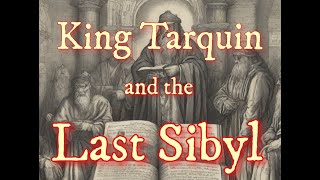 King Tarquin and the Last Sibyl [upl. by Froma]