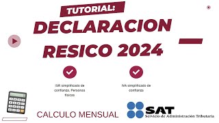 Declaración Mensual RESICO 2024 Paso a Paso Régimen Simplificado de Confianza [upl. by Kinemod937]