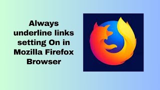 Always underline links setting On in Mozilla Firefox Browser [upl. by Netsruk717]