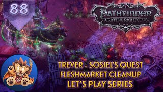 Pathfinder WotR  Tracking Trever  Sosiel Quest  Fleshmarket Big Fight  Lets Play EP88 [upl. by Arrimat163]