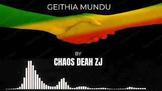 GEITHIA MUNDU By CHAOS DEAH ZJ Chaos Records [upl. by Tracey]