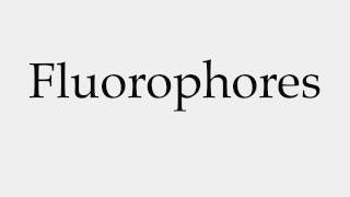 How to Pronounce Fluorophores [upl. by Inaniel]