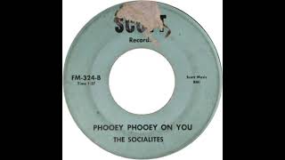 The Socialites  Phooey Phooey On You [upl. by Anayeek]