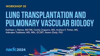 NACFC 2024  W35 Lung Transplantation and Pulmonary Vascular Biology [upl. by Ratcliffe]