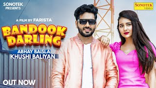 Bandook Darling Full Video Khushi Baliyan  Abhay Baisla Ashu amp Rahul  New Haryanvi Song 2023 [upl. by Idorb234]