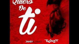 Jamby ft DJ Blass Quiero De Ti VIDEO LIRYC [upl. by Pope781]