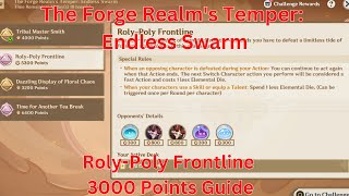 The Forge Realms Temper Endless Swarm RolyPoly Frontline 3000 Point Guide【Genshin Impact 52】 [upl. by Antoinette]