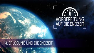 4  Erlösung und die Endzeit  Vorbereitung auf die Endzeit [upl. by Sabir]