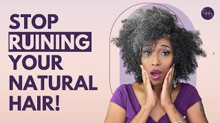 These 10 Things RUIN Your Natural Hair [upl. by Homerus]