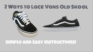 How to Lace Vans Old Skool Easy Instructions 2 Best Ways [upl. by Nospmis]