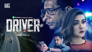 Driver Episode 1  Bioscope Original  Full Episode  Bangla Natok  Mosharraf Karim  Mahiya Mahi [upl. by Milas]