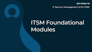 007 ITSM Foundational Modules  ServiceNow ITSM ServiceNow ITSM Exam Prep [upl. by Aramahs]