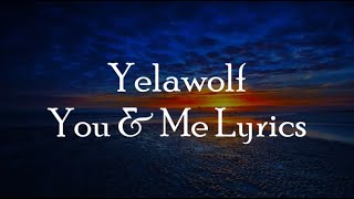 Yelawolf  You amp Me Lyrics [upl. by Nhguavaj]