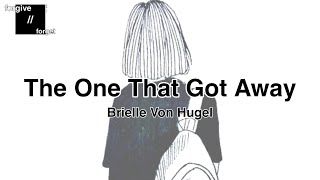 That One Got Away  Brielle Von Hugel Lyric Video [upl. by Tnirb517]