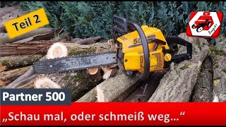 Zum wegwerfen zu gut 🤣 Partner 500  Teil 2 [upl. by Nodle843]