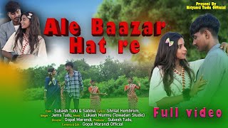 Ale Baazar Hat Re Full Video  New Santhali video 2024  Sabina Murmu amp Subash Tudu [upl. by Burnie]