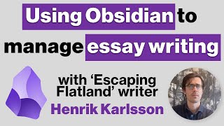 Using Obsidian to Manage Essay Writing  With Henrik Karlsson [upl. by Aikenahs]