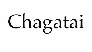 How to Pronounce Chagatai [upl. by Gibbie]