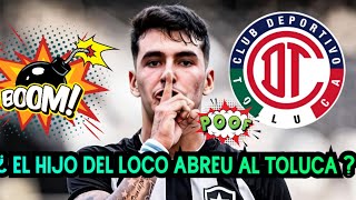 DIEGO ABREU NUEVO REFUERZO DEL TOLUCA 🤯 ¿ EL HIJO DEL LOCO ABREU SERÁ REURZO DE LOS DIABLOS [upl. by Walsh]