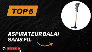 Top 5 Meilleur Aspirateur Balai Sans Fil 2024 [upl. by Sivehc]