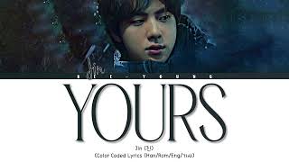 TEASER JIN 진  YOURS  JIRISAN OST Part 4 Color Coded Lyrics HanRomEng가사 [upl. by Ericka]