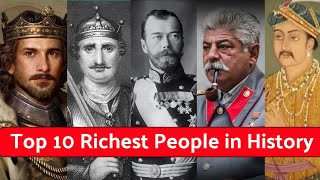 Top 10 Richest People in History Titans of Unimaginable Wealthtop10 richestpeople history wealth [upl. by Schifra757]