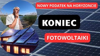 Koniec fotowoltaiki nadchodzi nowy podatek [upl. by Vanna]