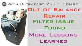 GE Profile Ultrafast 2in1 Combo Washer Dryer  Out of Balance Repairs New Maintenance Tricks amp More [upl. by Ezar476]