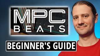 MPC Beats Software Tutorial  For Complete Beginners [upl. by Selwin]