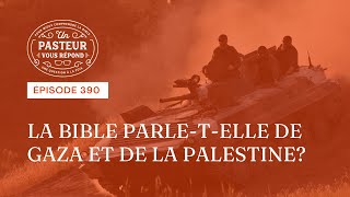 La Bible parletelle de Gaza et de la Palestine Épisode 390 [upl. by Olemrac]