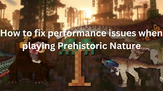 How to fix performance issues when playing Prehistoric Nature [upl. by Eveivaneg]