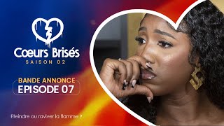 COEURS BRISÉS  Saison 2  Episode 7  Bande Annonce [upl. by Elicec]