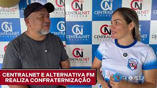 CONFRATERNIZAÇÃO DA CENTRALNET E RADIO ALTERNATIVA FM [upl. by Nileak]