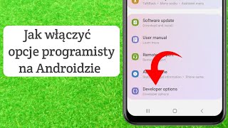 Jak włączyć opcje programisty na Androidzie  Wyłącz opcje programisty nowy proces [upl. by Guthry]