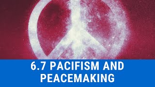 67 Pacifism and peacemaking [upl. by Phyllida88]