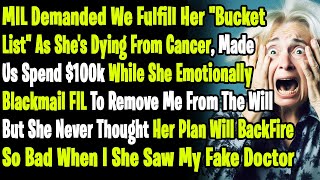 MIL Demand We Fulfill Her quotBucket Listquot As Shes Dying From Cancer While She Treated Us Like Sit [upl. by Atnoed87]