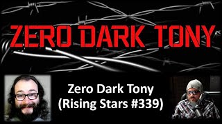 Zero Dark Tony Rising Stars 339 With Bloopers [upl. by Anifesoj]