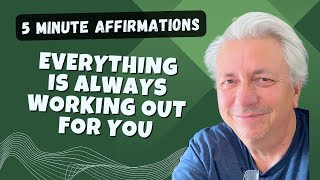 Everything Is Always Working Out for You  5 Minute Morning Affirmations [upl. by Ennirroc]