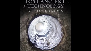 Lost Ancient High Technology Of Peru And Bolivia [upl. by Ramburt]