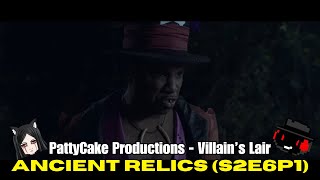 REACTION PattyCake Productions  Villain’s Lair S2E6P1  Ancient Relics [upl. by Petite]