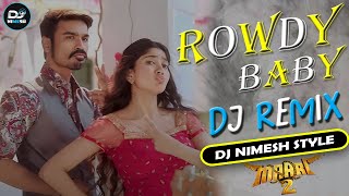 Rowdy baby Dj Remix  Maari 2 Song  Dj Nimesh Style [upl. by Donni]