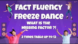 Fact Fluency Freeze Dance  3 Times Table  Whats the Missing Factor Grade 3 Multiplication [upl. by Akirderf445]