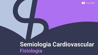 Semiologia Cardiovascular  Fisiologia [upl. by Blodgett849]