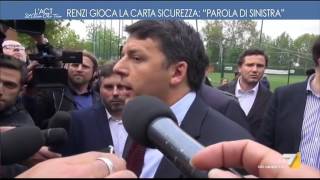 Renzi gioca la carta sicurezza Parola di sinistra [upl. by Gothurd]