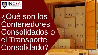 ¿Qué son los Contenedores Consolidados o el Transporte Consolidado [upl. by Geer]