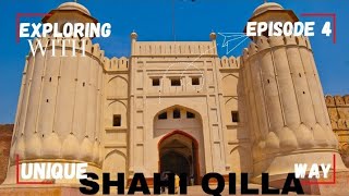 EPISODE NO 4  SHAHI QILLA  WITH HISTORICAL MONUMENTS  RASHID RAFIQUE [upl. by Ardnasxela]