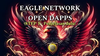 EAGLE NETWORK  Open Dapps STEP 1 penjelasan dulu [upl. by Zaller811]