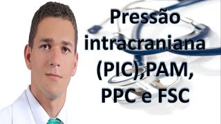 Pressão intracranianaPIC PAM PPC e FSC [upl. by Cutlerr]