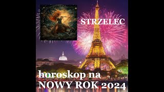 STRZELEC  horoskop na NOWY ROK 2024 [upl. by Dincolo]