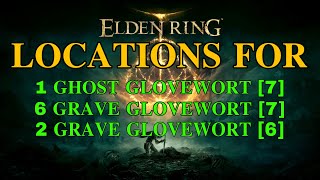 Elden Ring Locations for ghost glovewort 7 grave glovewort 7 and grave glovewort 6 [upl. by Nierman453]